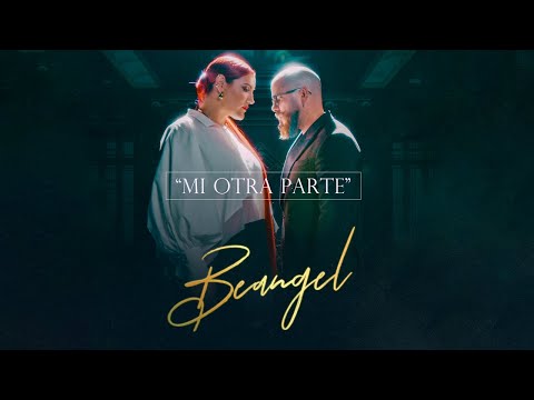 Beangel - Mi Otra Parte (Video Oficial)