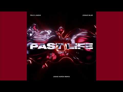 Felix Jaehn & Jonas Blue - Past Life (Jodie Harsh Extended Remix) 2023