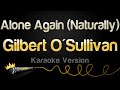 Gilbert O Sullivan Alone Again Naturally Karaoke Version