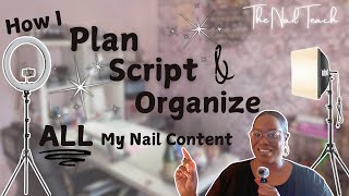 How I Plan, Script, & Organize ALL MY NAIL CONTENT! | Sharing My Exact Process