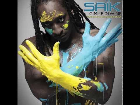 GIMME DI WINE - SAÏK feat Young Chang MC, Riddla [Audio]