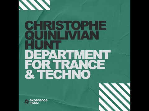 (Experience Trance) Christophe Quinlivan-Hunt - Department for Trance & Techno Ep 025