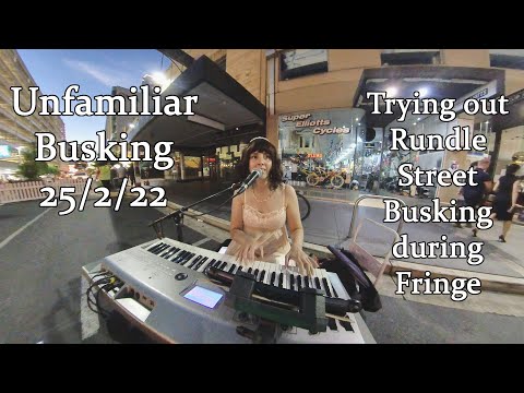 Trying out Rundle Street busking during Fringe - Unfamiliar Busking - 25th of February, 2022