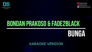 Download lagu Bondan prakoso & fade2black - bunga (karaoke version) tanpa vokal mp3
