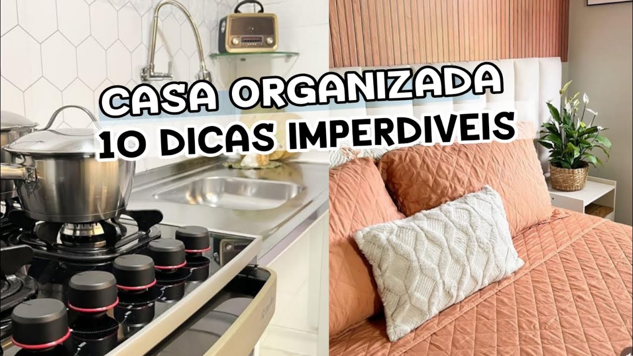 10 dicas imperdíveis pra ter uma casa organizada sem desapegar + cama nova já era