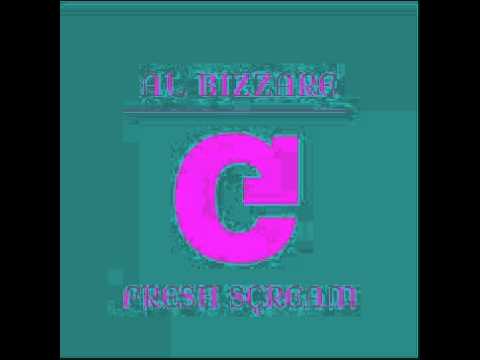 Al Bizarre- Fresh Scream