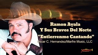 Ramon Ayala Y Sus Bravos Del Norte - &quot;Entierrenme Cantando&quot;