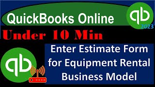 Enter Estimate Form for Equipment Rental Business Model - QuickBooks Online 2023