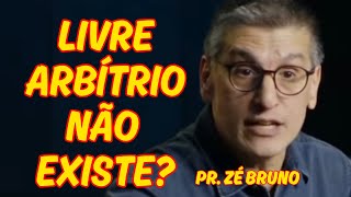 A Ilusão do Livre-Arbítrio e a Realidade do Reino - Pr. Zé Bruno