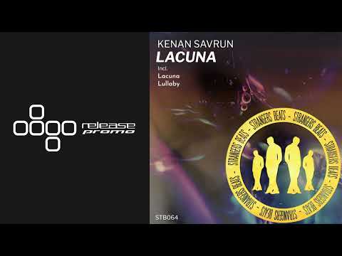 PREMIERE: Kenan Savrun - Lacuna [Strangers Beats]