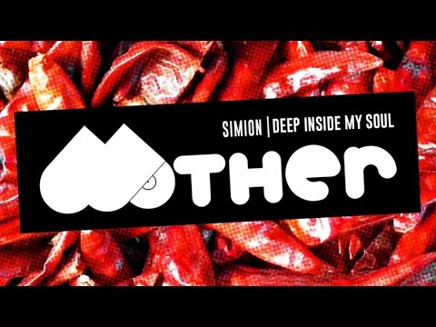 MOTHER049 - Simion - Deep Inside My Soul