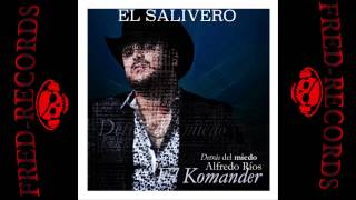 EL KOMANDER - El Salivero 2015