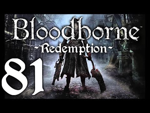 Bloodborne : The Redemption Run pt81 - The Old Hunters Hit HARD?!