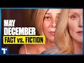 May December Analyzing A Shocking True Story Problematic Trope Controversy Explained