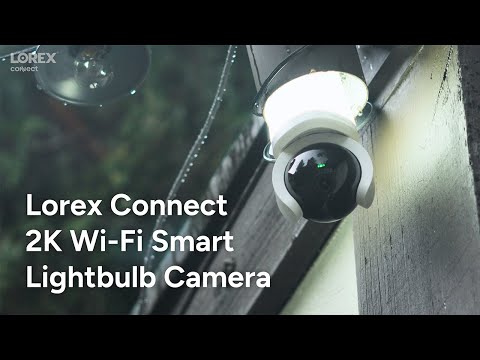 Simplicity Meets Security Lorex Connect 2K Wi-Fi Smart Lightbulb Camera