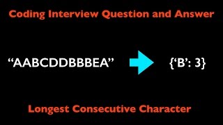 Coding Interview Question and Answer: Longest Consecutive Characters
