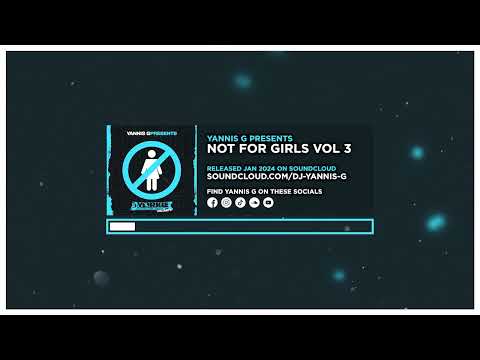 Yannis G - Not For Girls Volume 3