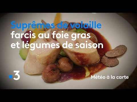 Table de fêtes : suprêmes de volaille farcis au foie gras et légumes de saison - Météo à la carte