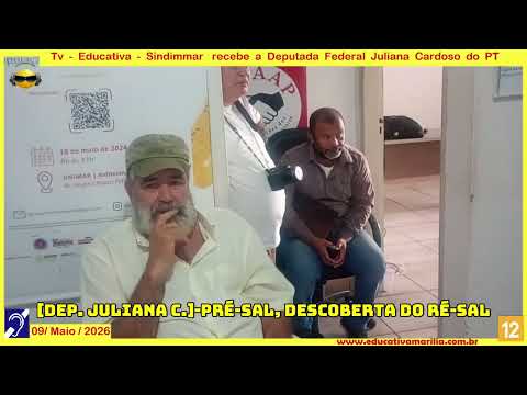 Tv Eduvcativa -Sindimar Recebe Deputada Federal Juliana Cardoso PT Marília SP 09/05/2026