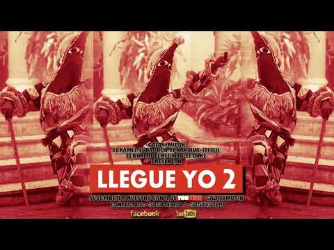 LLegue Yo 2_ El Kamel X El Bacoco X El Negrito X El Kokito X Titico X El Nandiva  El Duke Audio Ofic