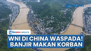 China Dilanda Banjir Petaka, Hujan Lebat hingga Sebabkan Korban Jiwa, Kemlu RI: WNI Mohon Waspada