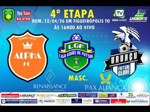 LIGA GOIÁS 2026 - ALPHA BARRO ALTO X  URUAÇU FUTSAL CLUBE - MASC