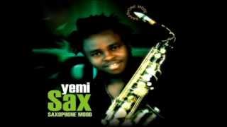 Yemi Sax - No One Like You (Original By P- Square)