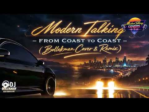Modern Talking - From Coast To Coast ( Bollekman Cover & Remix ) 2026