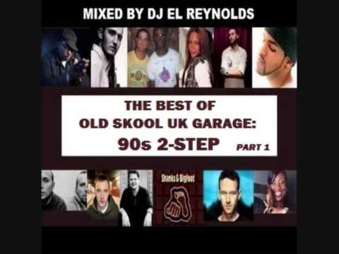 The Best of Old Skool UK Garage: 90's 2-step (Part 1) by DJ eL Reynolds