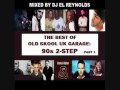 The Best of Old Skool UK Garage: 90's 2-step ...