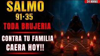 SALMO 91 y 35 ORACIÓN mas PODEROSA para ROMPER BRUJERÍA, ENVIDIA y MALDICIONES (ESCUCHALA AHORA!)
