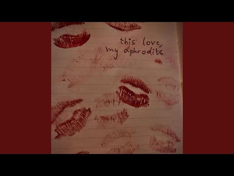 This Love My Aphrodite - phoeno