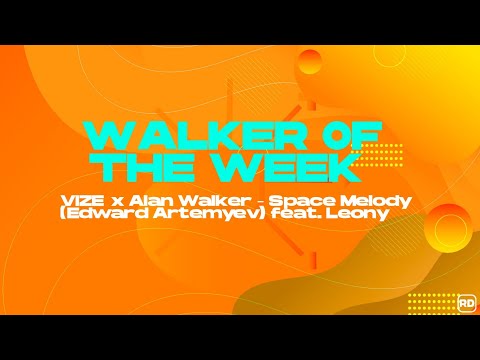 VIZE x Alan Walker – Space Melody (Edward Artemyev) feat. Leony
