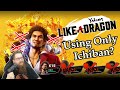 Can You Beat Yakuza Like A Dragon Using Only Ichiban Kasuga Yakuza 7