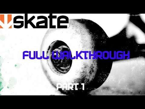 Skate(2007) Full Walkthrough (NO COMMENTARY) Part 1