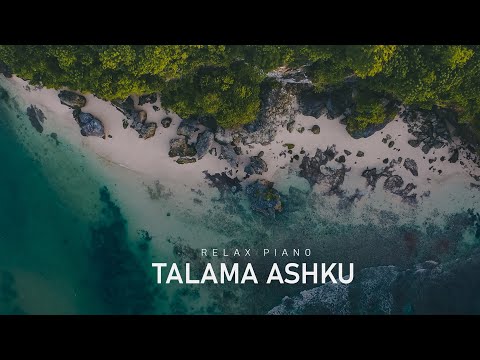 Ari Ozan - Talama Ashku (Relax Piano) - 1 Hour