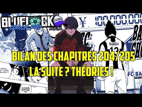 BLUE LOCK THÉORIES, RETOUR SUR LES INFOS DES CHAPITRES 204 ET 205, QUELLES SUITES AU MANGA