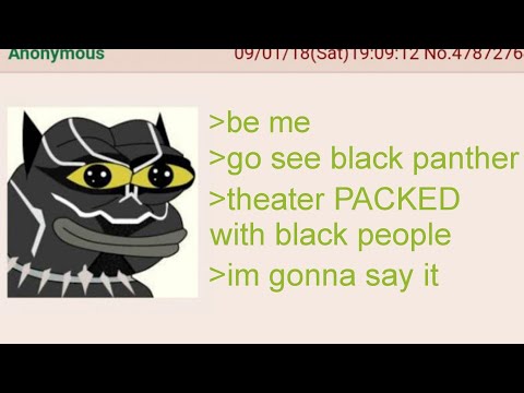 Anon Sees Black Panther - 4Chan Greentext Stories