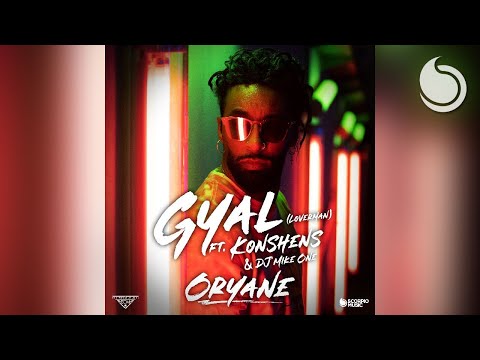 Oryane Ft. Konshens & DJ Mike One - Gyal (Loverman) [Official Audio]
