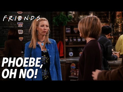 Phoebe, Oh No! | Friends