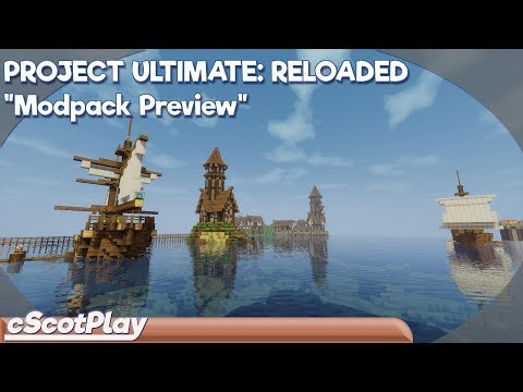 Project Ultimate: Reloaded w/ cScot – Modpack Preview