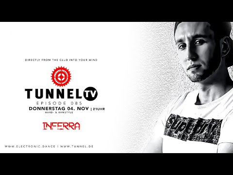 Tunnel TV ep085 - w/ INFERRA (Tunnel / HH) donating finest HARD- & RAWSTYLE!