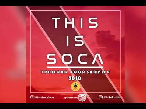 DJ Jel - This Is Soca 2018 [2018 BIGGEST SOCA MIX]