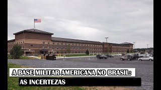 Militar News #4 – A Base Militar Americana No Brasil: As Incertezas