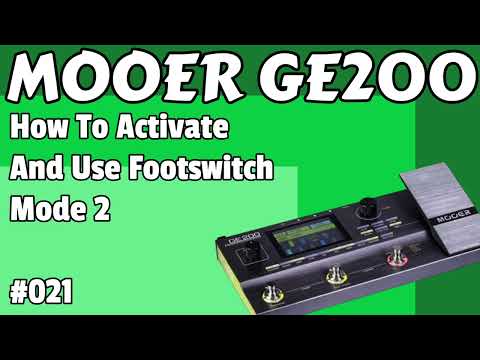 #021 How To Activate And Use Footswitch Mode 2 MOOER GE200