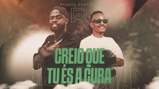 Pagode Restaura - Creio Que Tu Ăs a Cura (Clipe Oficial)