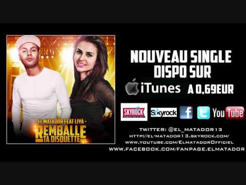 EL MATADOR feat LIYA - REMBALLE  TA DISQUETTE  [DISPO SUR iTUNES A 0.69€]