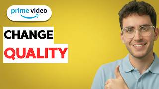 How to Change Amazon Prime Video Quality [2026 Full Guide]