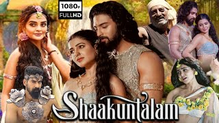 Shaakuntalam Full Movie In Hindi Dubbed | Samantha Ruth Prabhu, Dev Mohan | 1080p HD Facts & Review