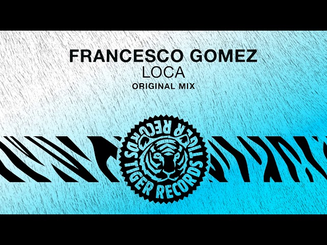 Francesco Gomez - Loca (Original Mix)